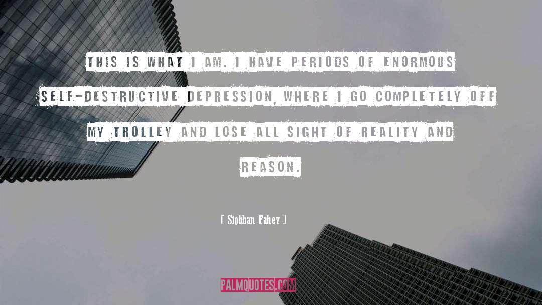 Siobhan Fahey Quotes: This is what I am.