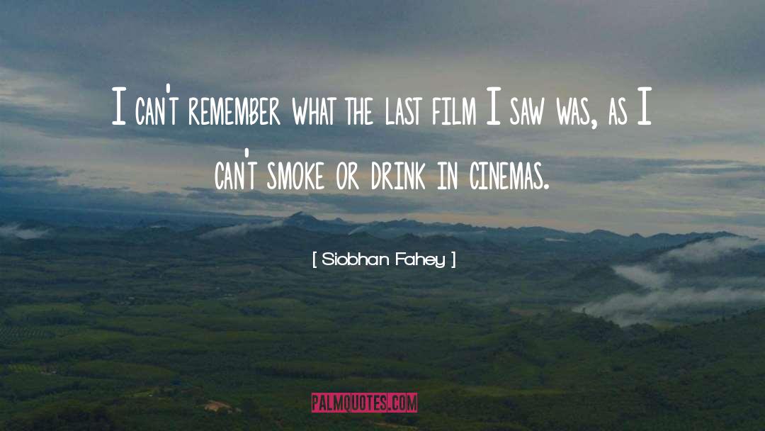 Siobhan Fahey Quotes: I can't remember what the