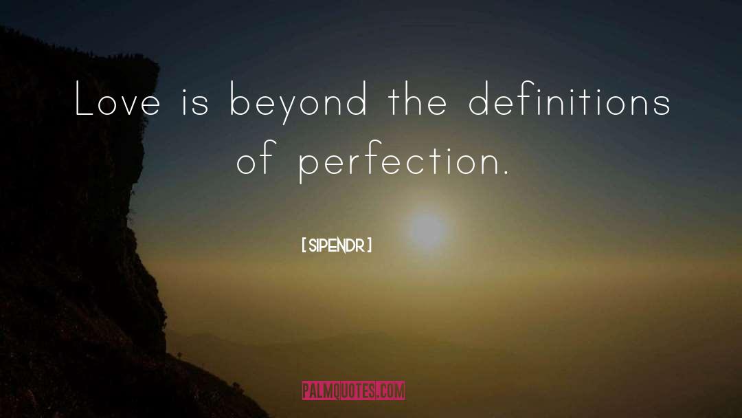 Sipendr Quotes: Love is beyond the definitions