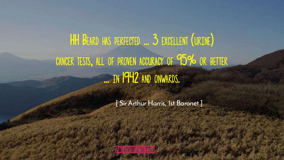 Sir Arthur Harris, 1st Baronet Quotes: HH Beard has perfected ...