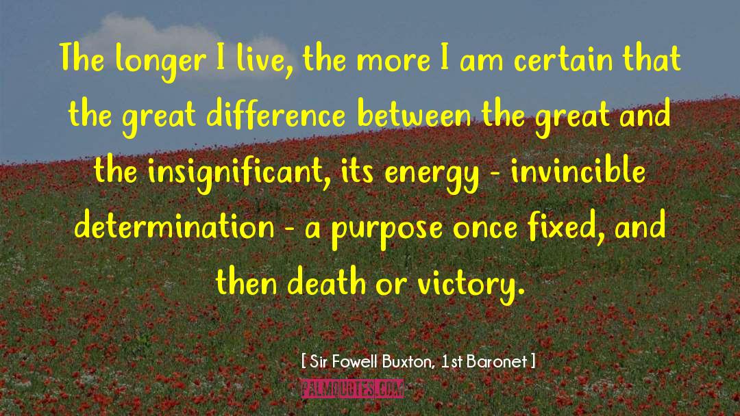 Sir Fowell Buxton, 1st Baronet Quotes: The longer I live, the