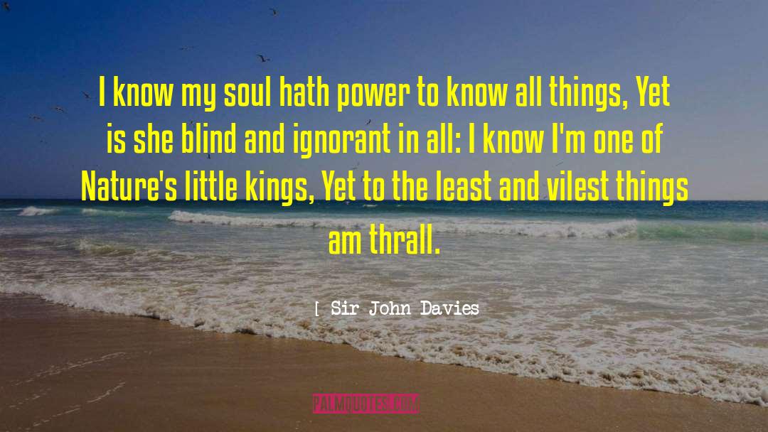 Sir John Davies Quotes: I know my soul hath