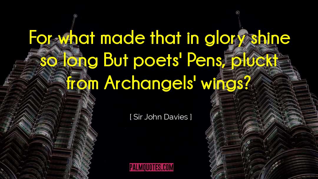 Sir John Davies Quotes: For what made that in