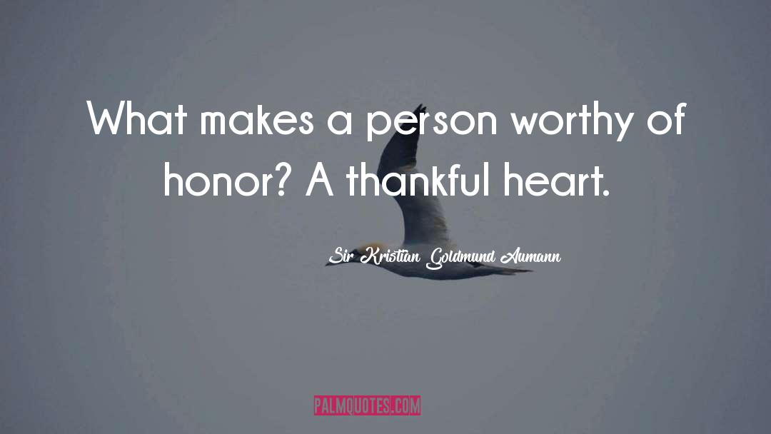 Sir Kristian Goldmund Aumann Quotes: What makes a person worthy