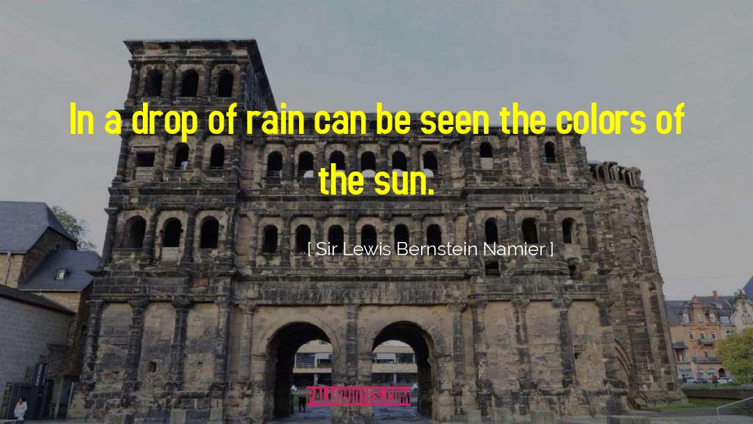 Sir Lewis Bernstein Namier Quotes: In a drop of rain