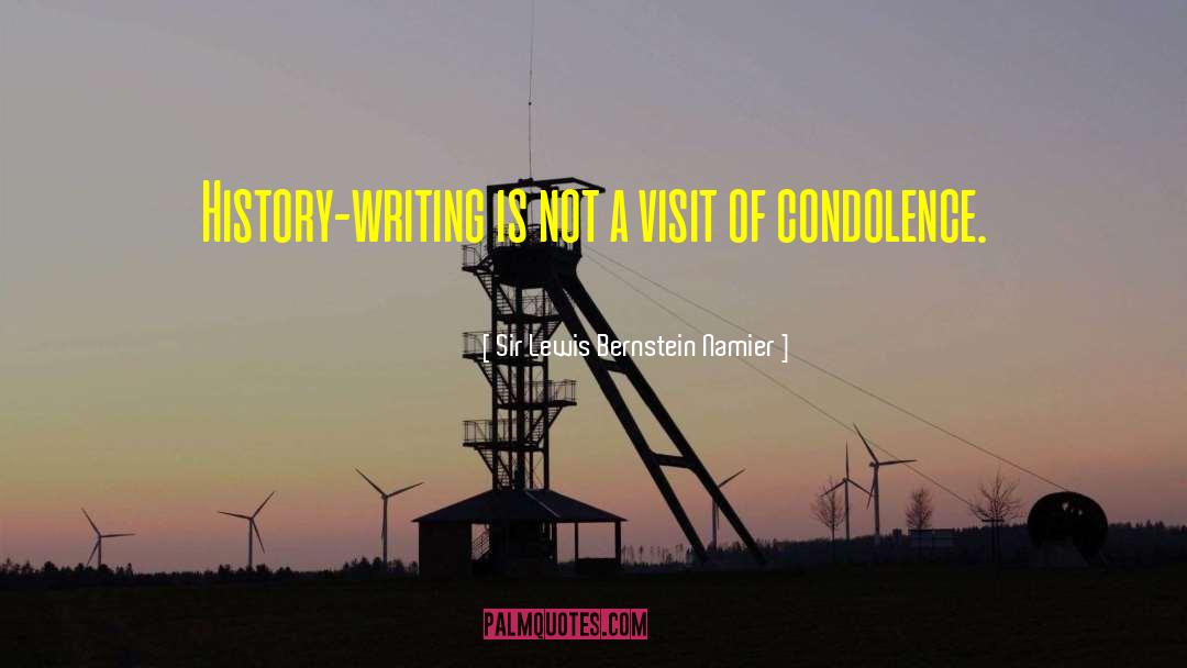 Sir Lewis Bernstein Namier Quotes: History-writing is not a visit