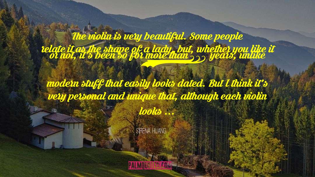 Sirena Huang Quotes: The violin is very beautiful.
