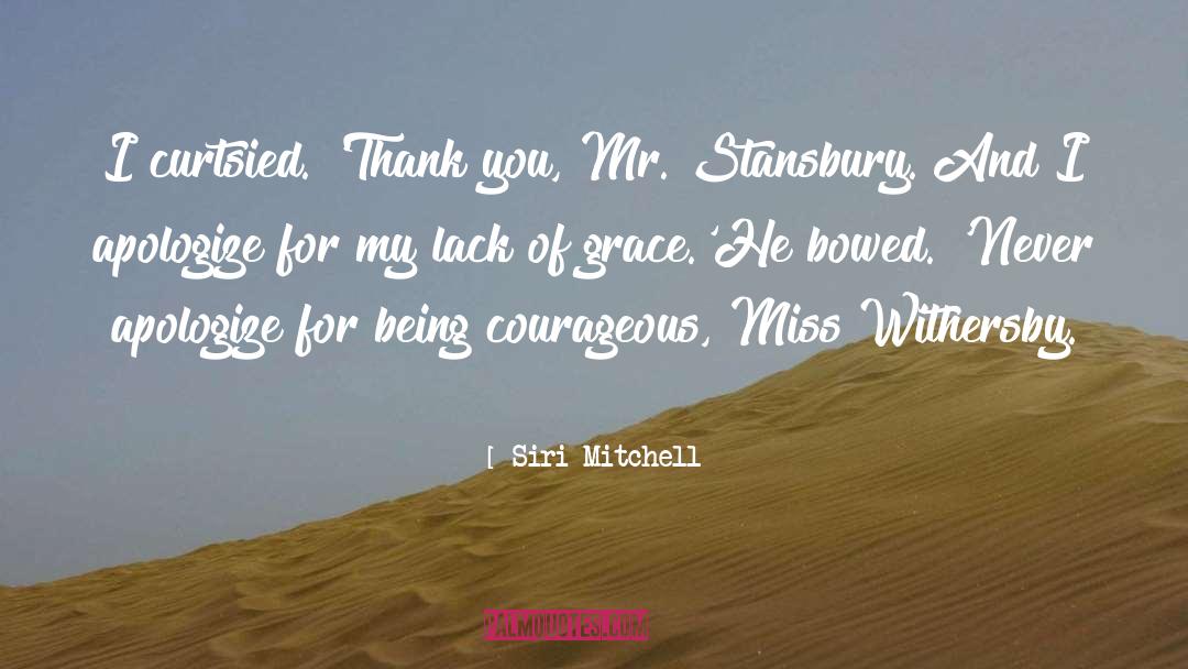 Siri Mitchell Quotes: I curtsied. 'Thank you, Mr.