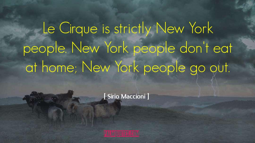 Sirio Maccioni Quotes: Le Cirque is strictly New