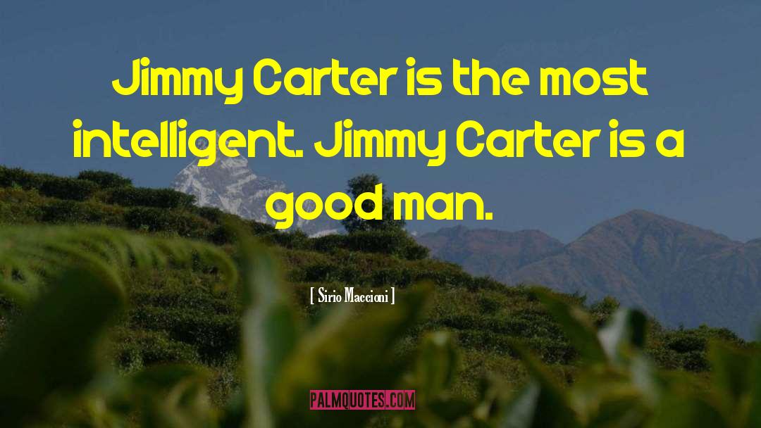 Sirio Maccioni Quotes: Jimmy Carter is the most