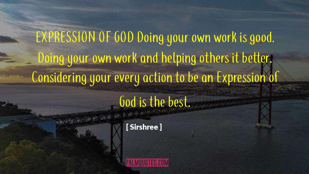 Sirshree Quotes: EXPRESSION OF GOD <br />Doing