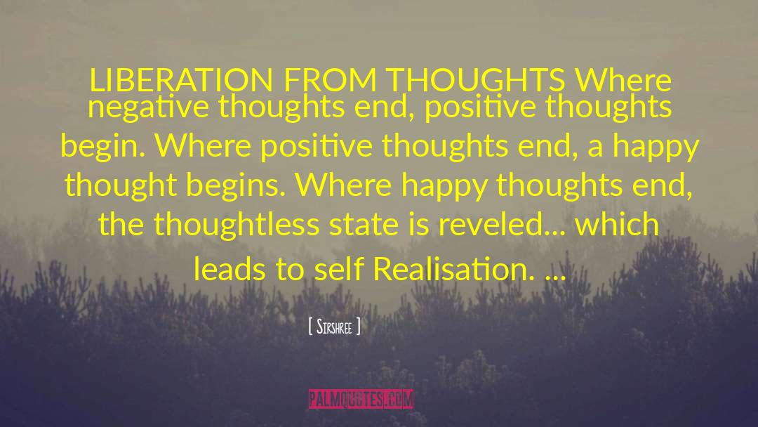 Sirshree Quotes: LIBERATION FROM THOUGHTS <br />Where