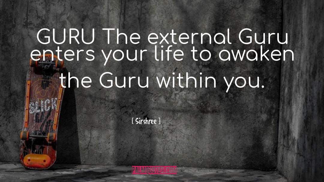 Sirshree Quotes: GURU <br />The external Guru