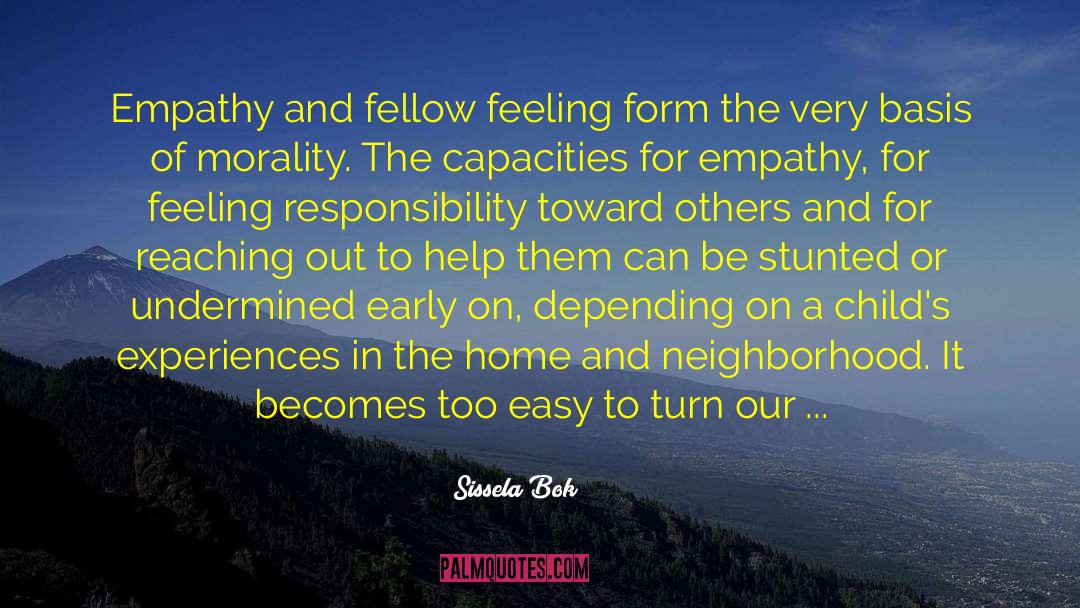 Sissela Bok Quotes: Empathy and fellow feeling form