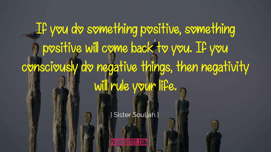 Sister Souljah Quotes: If you do something positive,