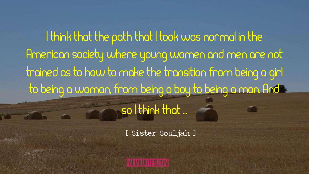 Sister Souljah Quotes: I think that the path
