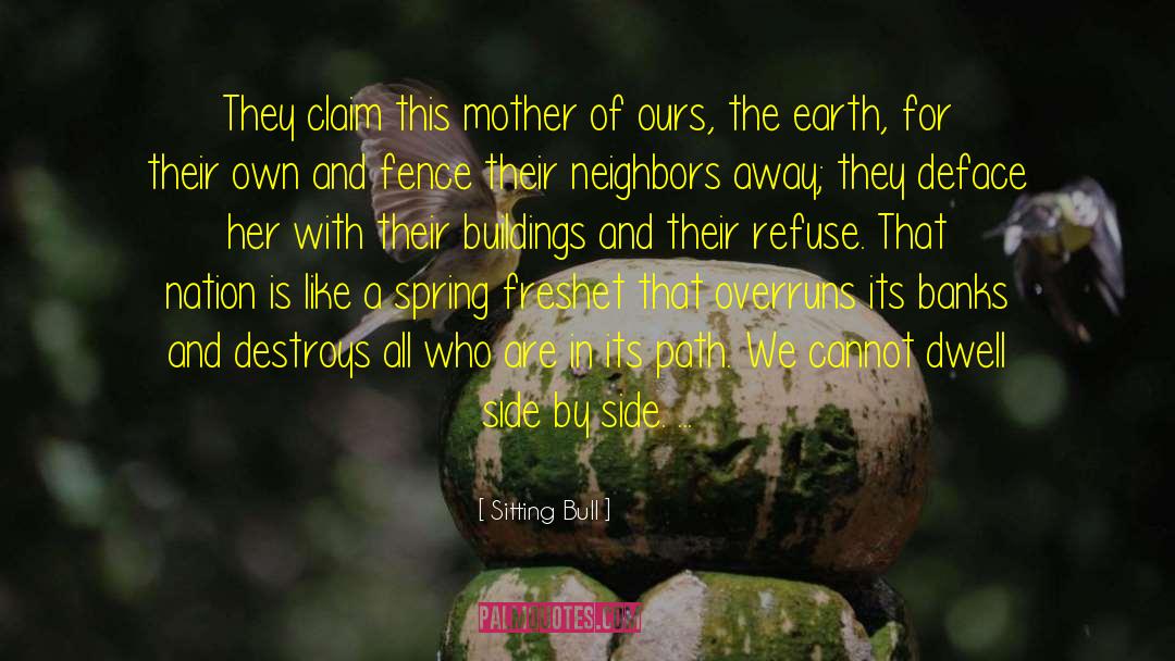 Sitting Bull Quotes: They claim this mother of