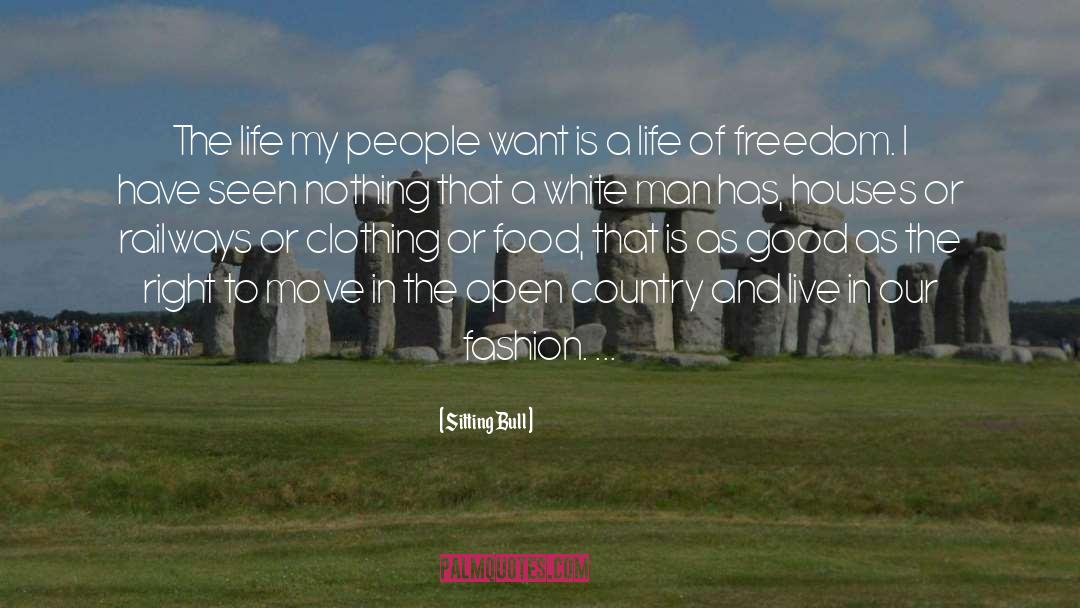 Sitting Bull Quotes: The life my people want