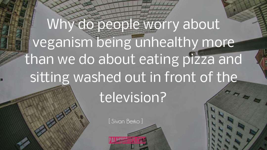 Sivan Berko Quotes: Why do people worry about