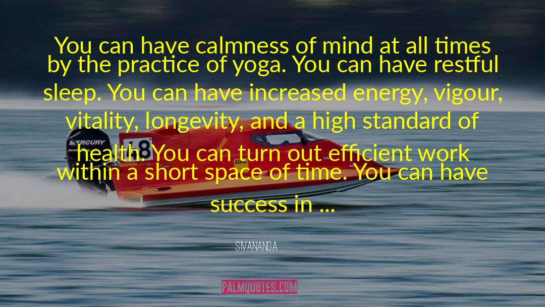 Sivananda Quotes: You can have calmness of