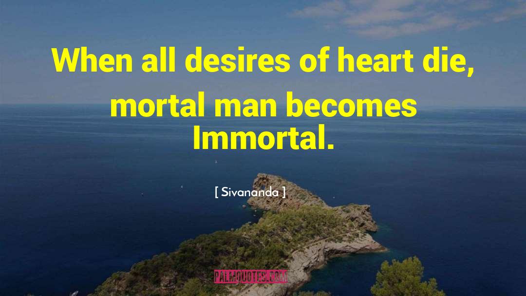 Sivananda Quotes: When all desires of heart