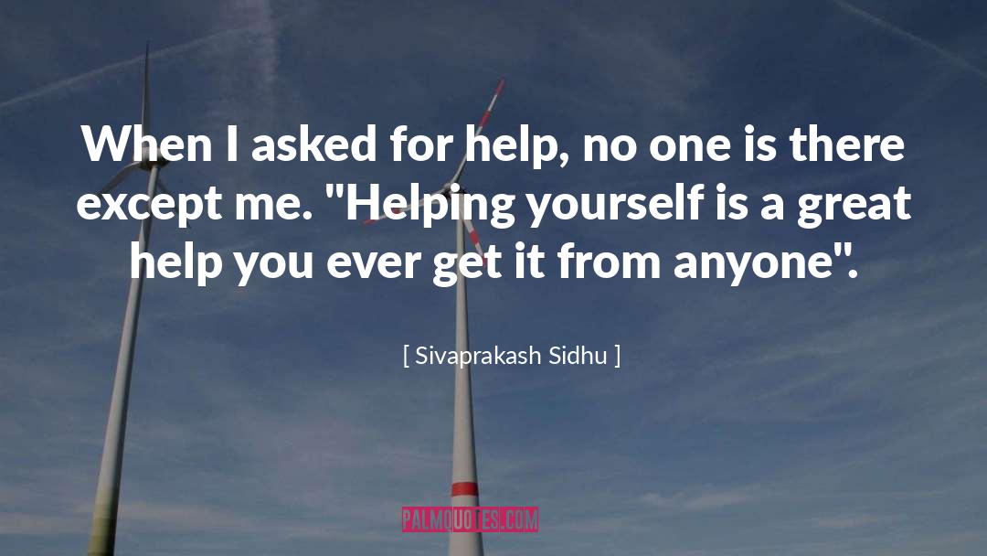 Sivaprakash Sidhu Quotes: When I asked for help,