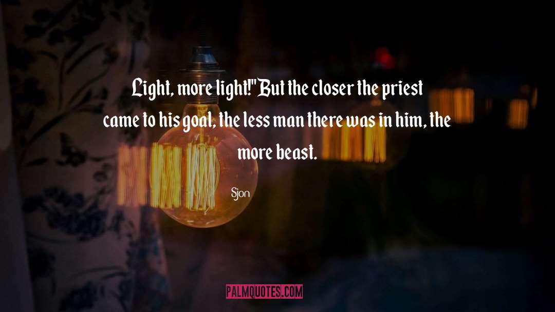 Sjon Quotes: Light, more light!