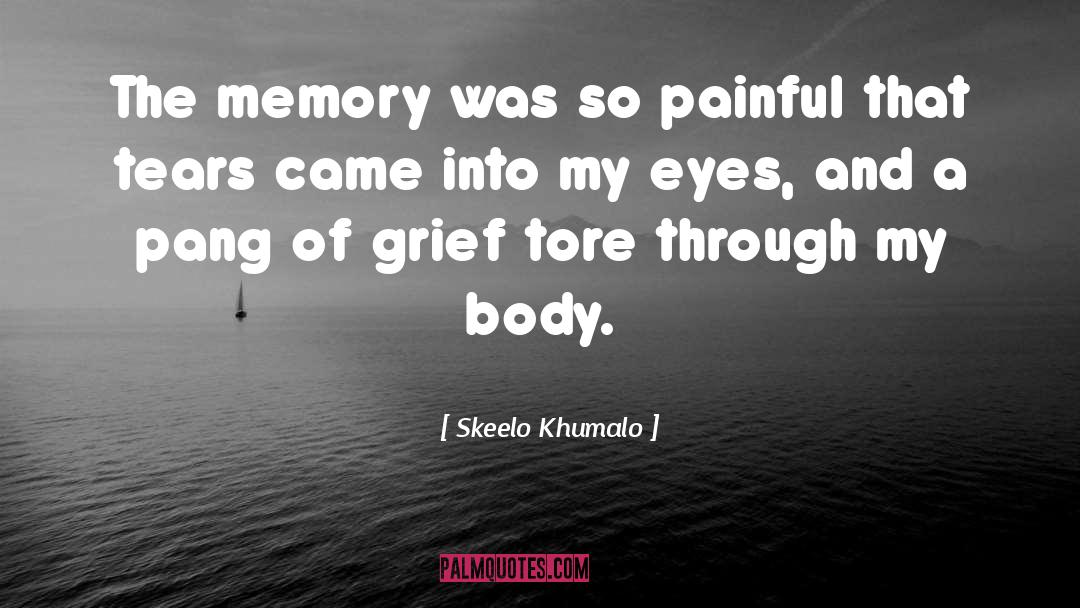 Skeelo Khumalo Quotes: The memory was so painful