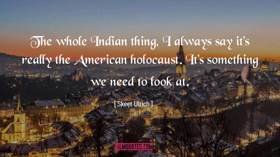 Skeet Ulrich Quotes: The whole Indian thing, I