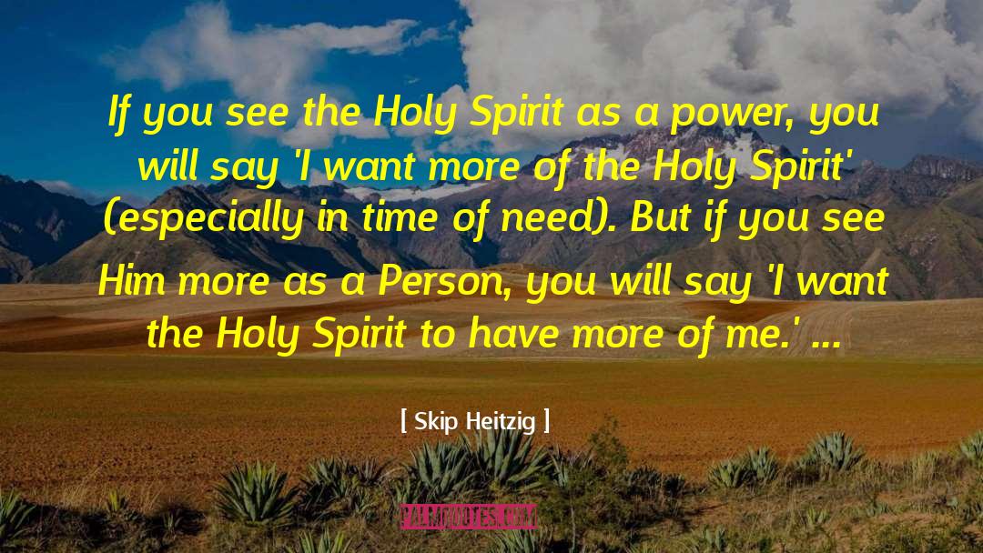 Skip Heitzig Quotes: If you see the Holy
