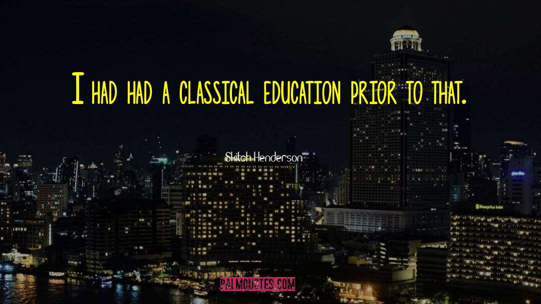 Skitch Henderson Quotes: I had had a classical