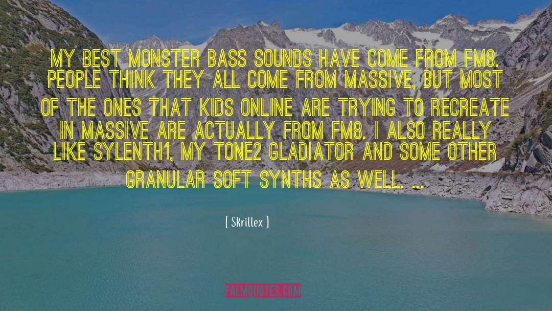 Skrillex Quotes: My best monster bass sounds