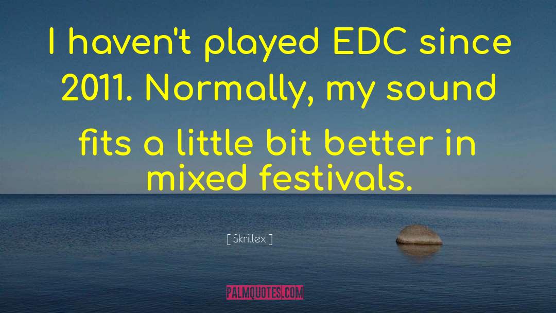 Skrillex Quotes: I haven't played EDC since