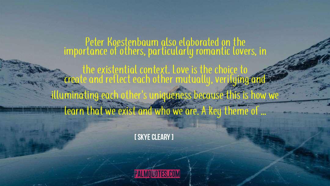 Skye Cleary Quotes: Peter Koestenbaum also elaborated on