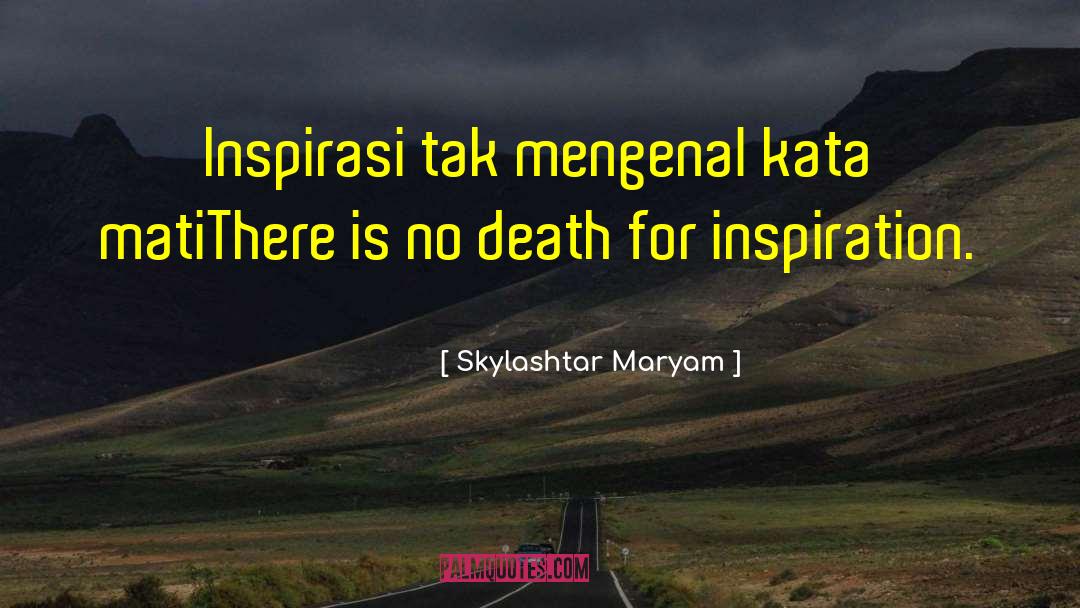 Skylashtar Maryam Quotes: Inspirasi tak mengenal kata mati<br