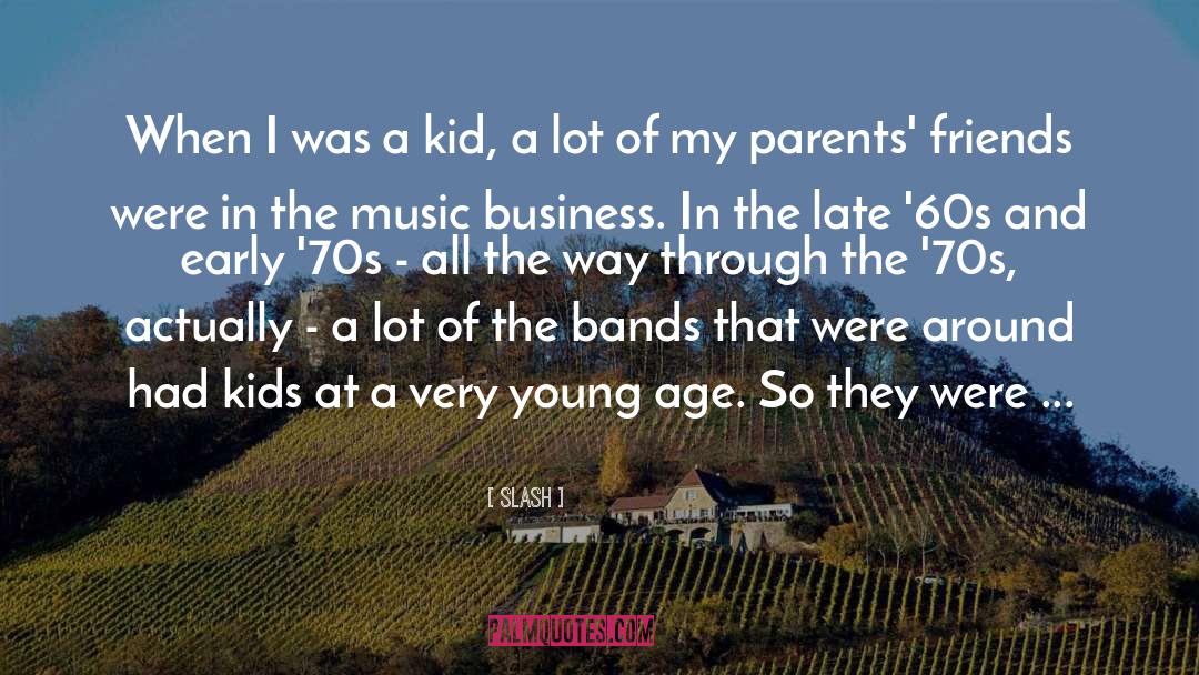 Slash Quotes: When I was a kid,