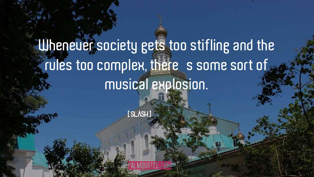 Slash Quotes: Whenever society gets too stifling