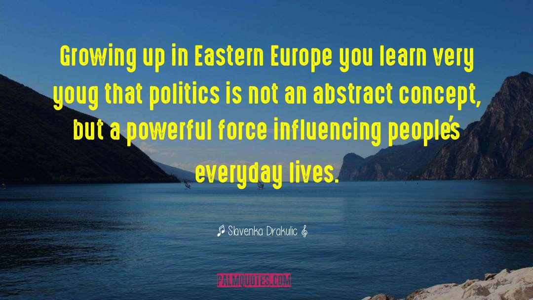 Slavenka Drakulic Quotes: Growing up in Eastern Europe