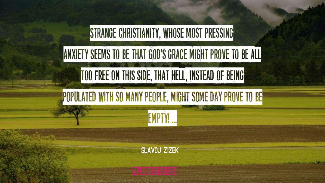 Slavoj Zizek Quotes: Strange Christianity, whose most pressing
