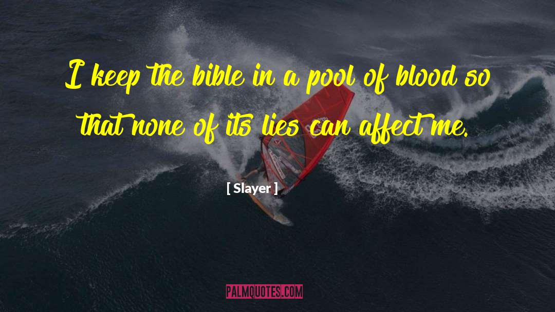 Slayer Quotes: I keep the bible in