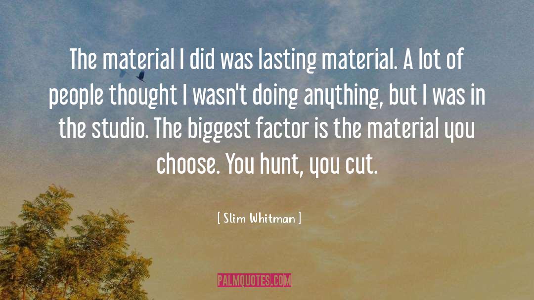 Slim Whitman Quotes: The material I did was