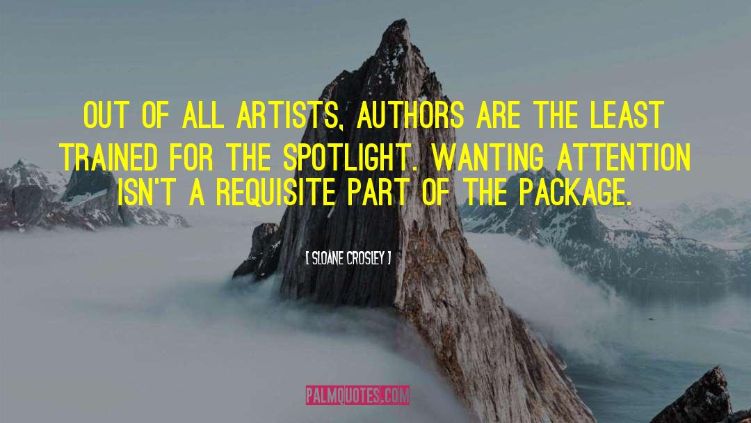 Sloane Crosley Quotes: Out of all artists, authors