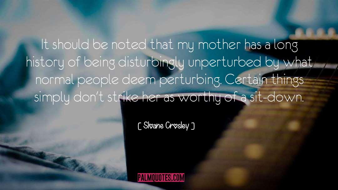 Sloane Crosley Quotes: It should be noted that