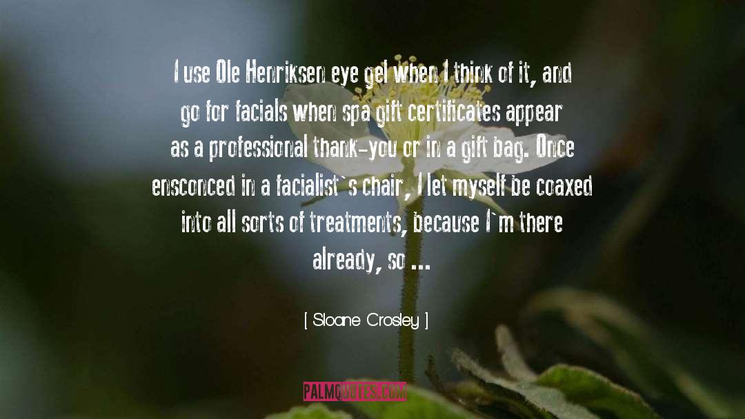 Sloane Crosley Quotes: I use Ole Henriksen eye