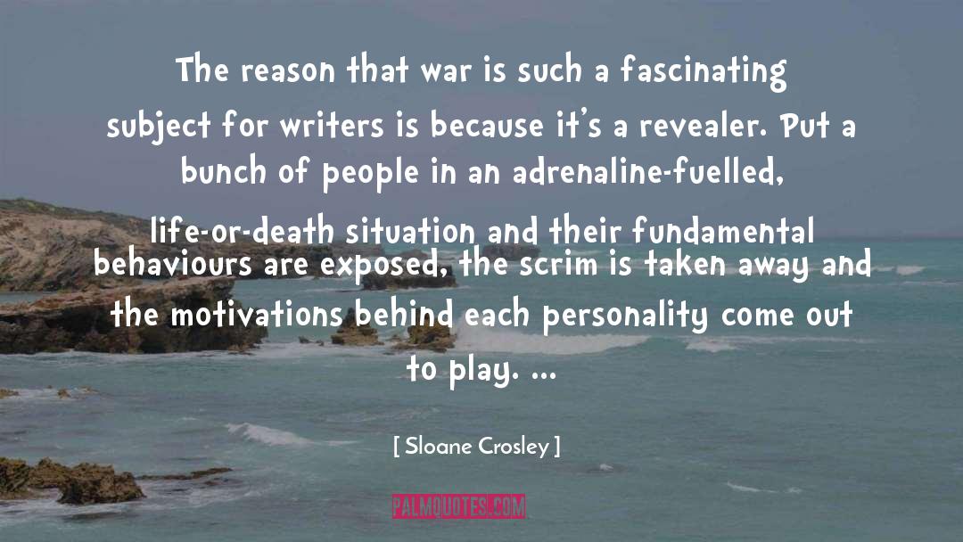 Sloane Crosley Quotes: The reason that war is