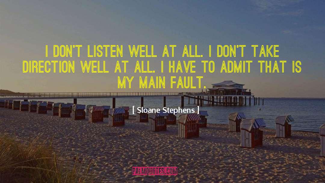 Sloane Stephens Quotes: I don't listen well at