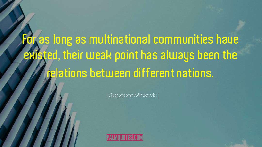 Slobodan Milosevic Quotes: For as long as multinational