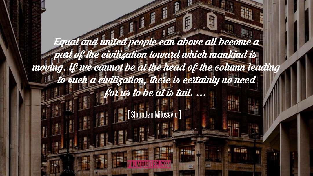 Slobodan Milosevic Quotes: Equal and united people can