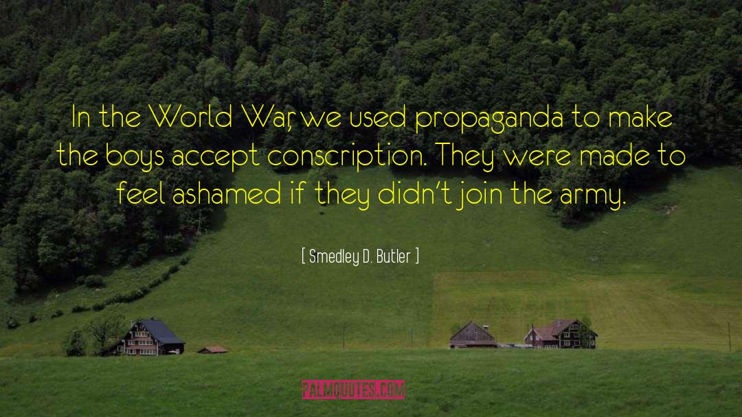 Smedley D. Butler Quotes: In the World War, we