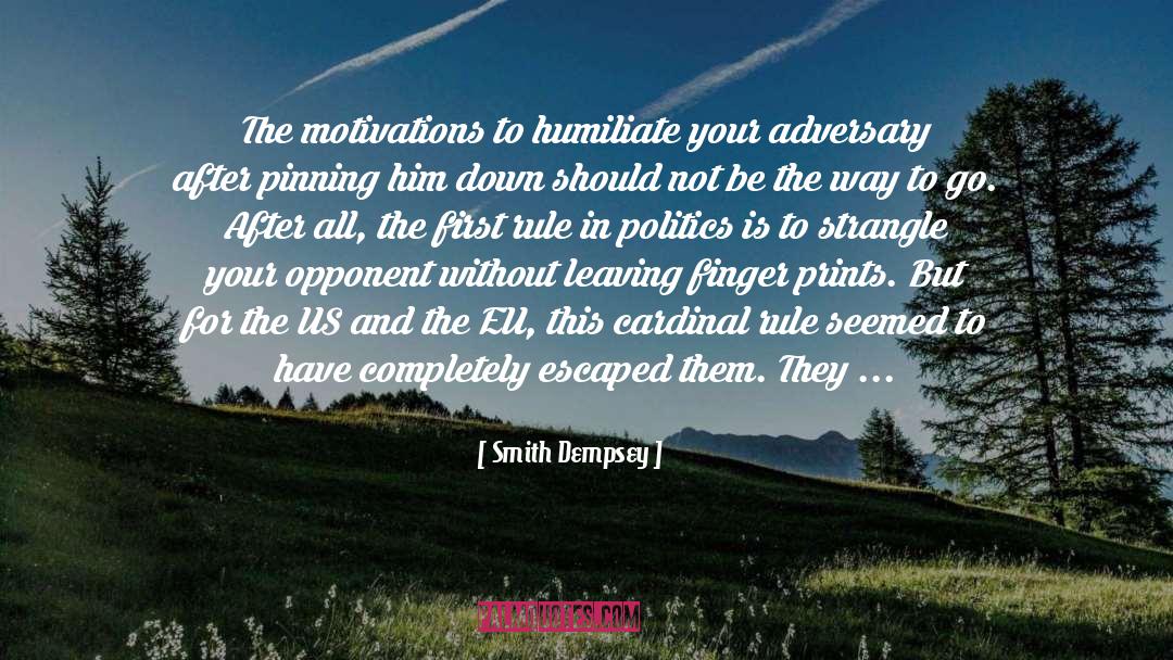 Smith Dempsey Quotes: The motivations to humiliate your